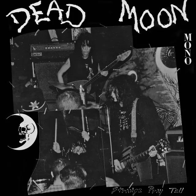 Dead Moon Strange Pray Tell