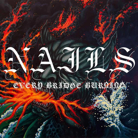 Nails "Every Bridge Burning" LP