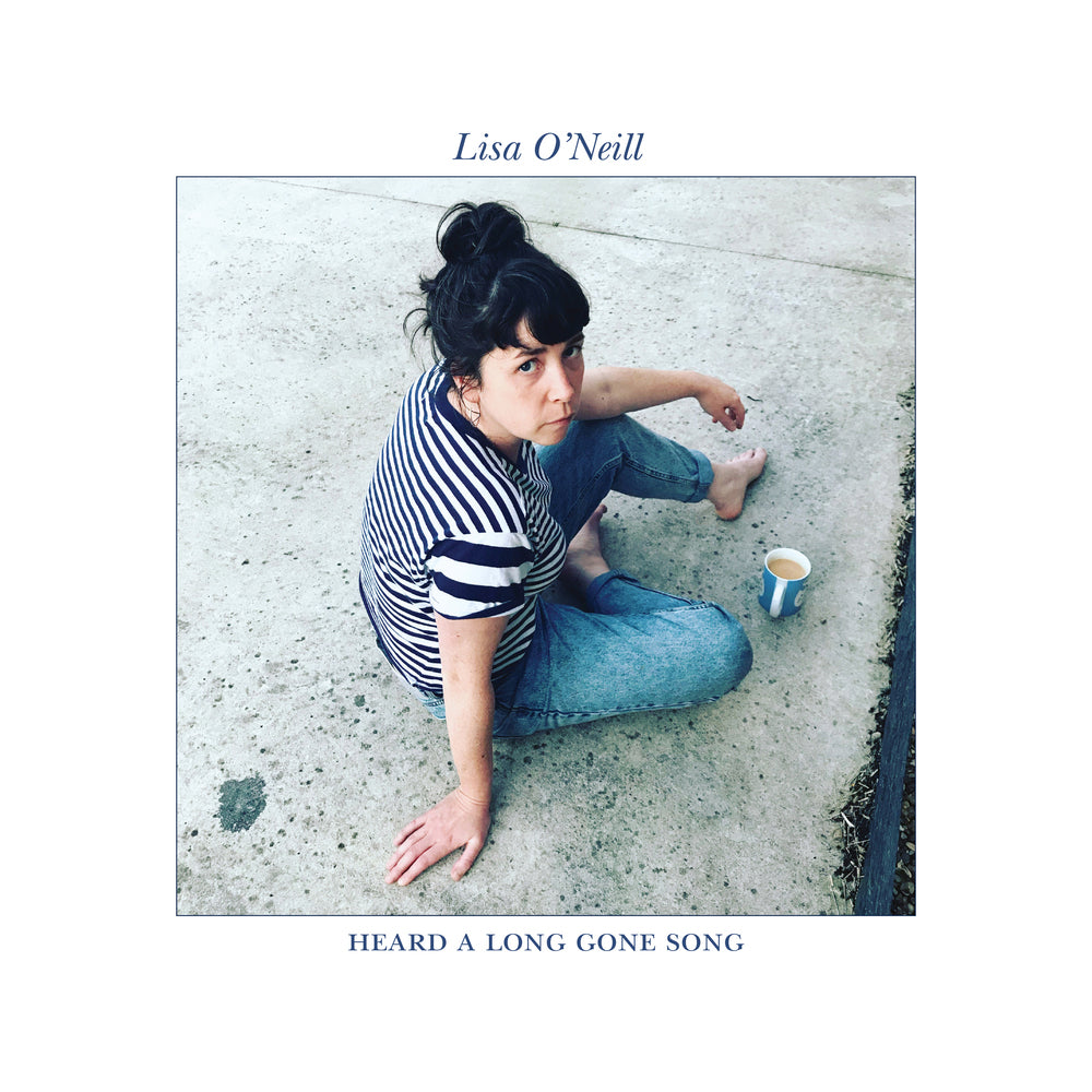 Lisa O'Neill - Heard A Long Gone Song