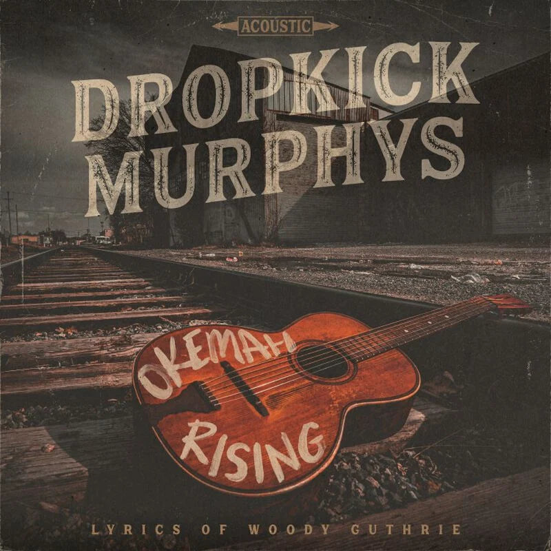 DROPKICK MURPHYS - OKEMAH RISING