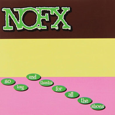 NOFX So Long And Thanks For All The Shoes