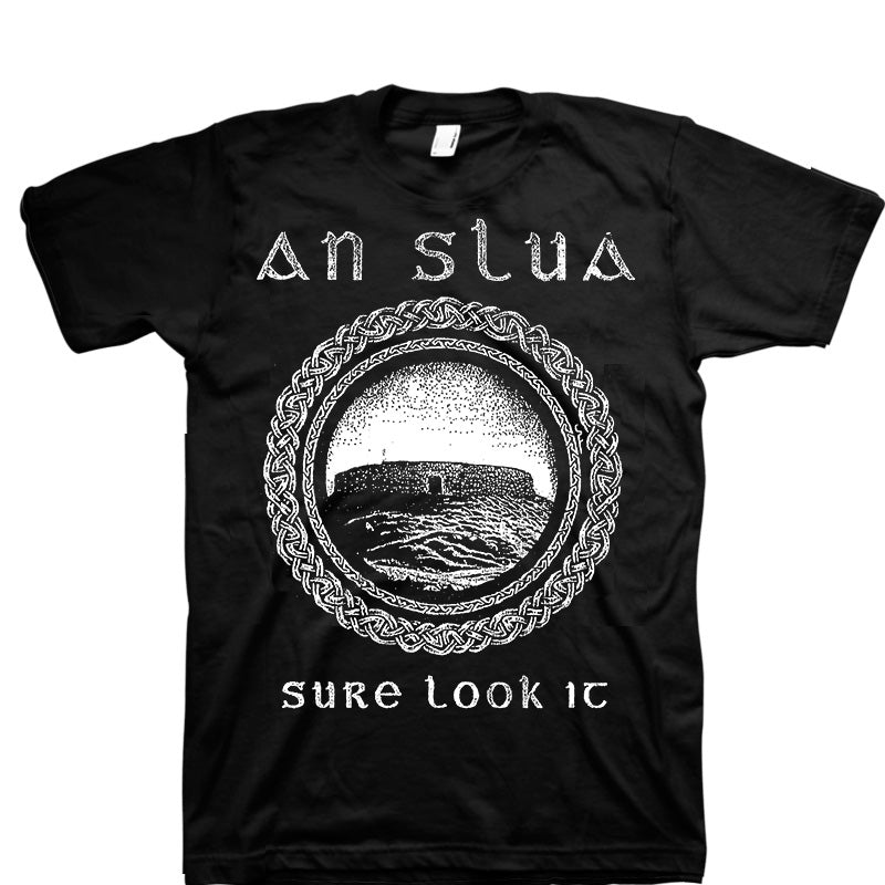 An Slua - Sure Look It Shirt (Ethical Shirt)