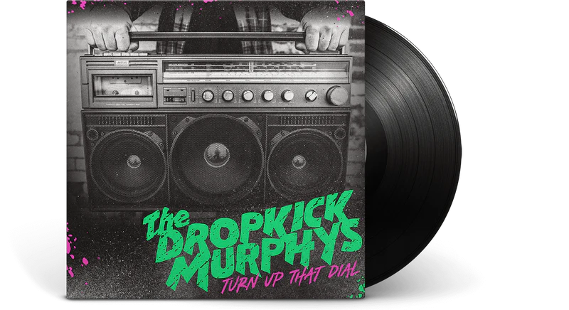 Dropkick Murphys - Turn Up That Dial
