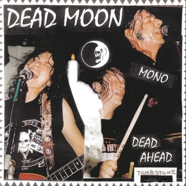 DEAD MOON	DEAD AHEAD