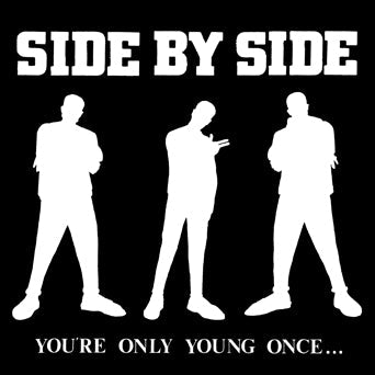 SIDE BY SIDE "YOU'RE ONLY YOUNG ONCE..."