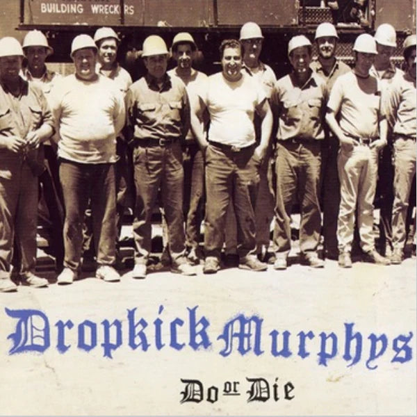 DROPKICK MURPHYS - DO OR DIE