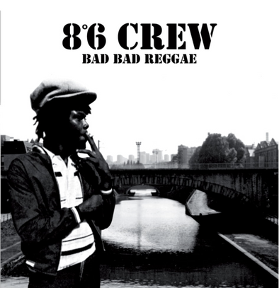 8°6 CREW "Bad Bad Reggae" LP