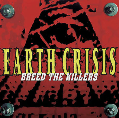 EARTH CRISIS "BREED THE KILLERS: 25TH ANNIVERSARY EDITION"