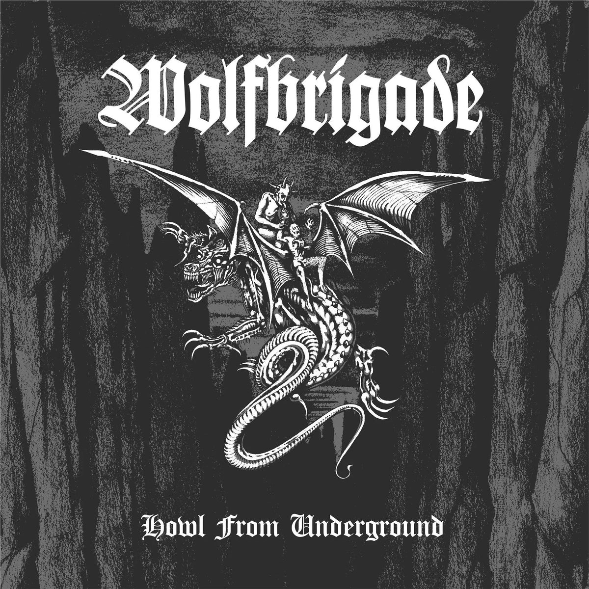 WOLFBRIGADE - Howl From Underground