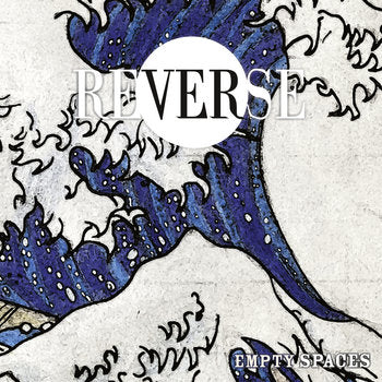 REVERSE - Empty Spaces