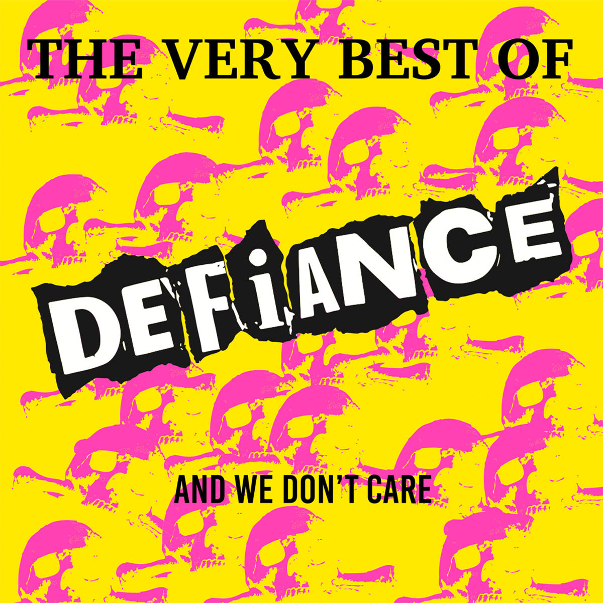 DEFIANCE - THE VERY BEST OF DEFIANCE AND WE DON´T CARE