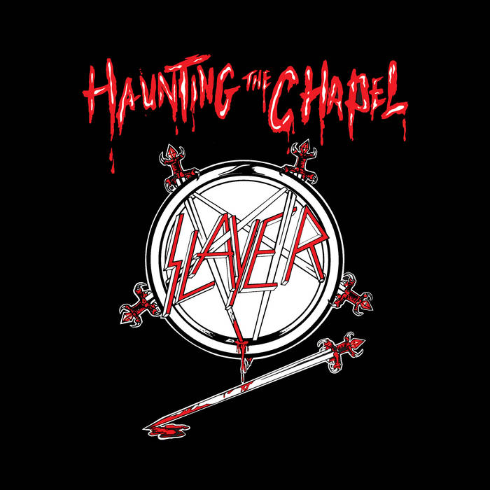 SLAYER - Haunting the Chapel