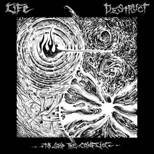 LiFE / DESTRUCT - TO STOP THE CONFLICT