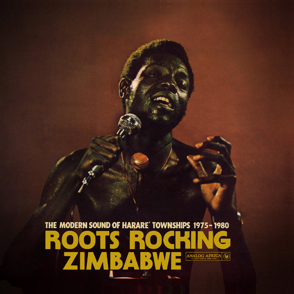 Roots Rocking Zimbabwe - The Modern Sound of Harare' Townships 1975-1980