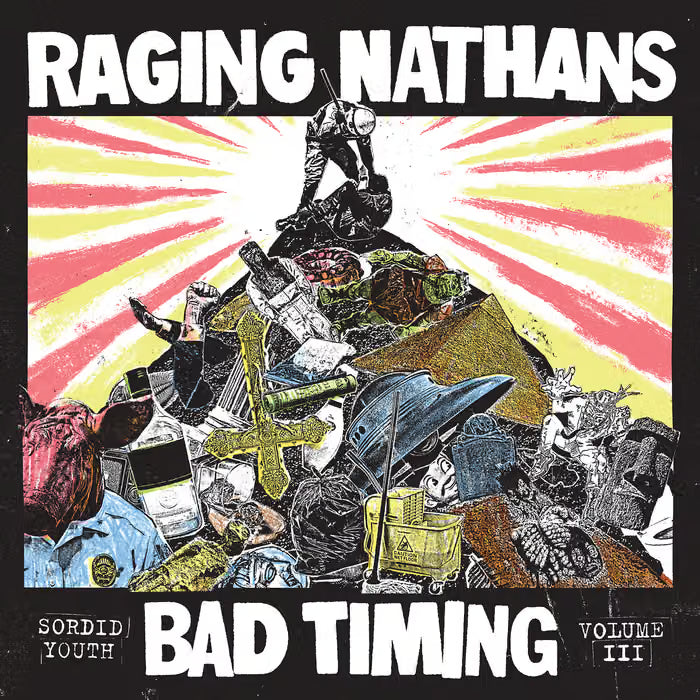 The Raging Nathans - Bad Timing: Sordid Youth Vol. 3