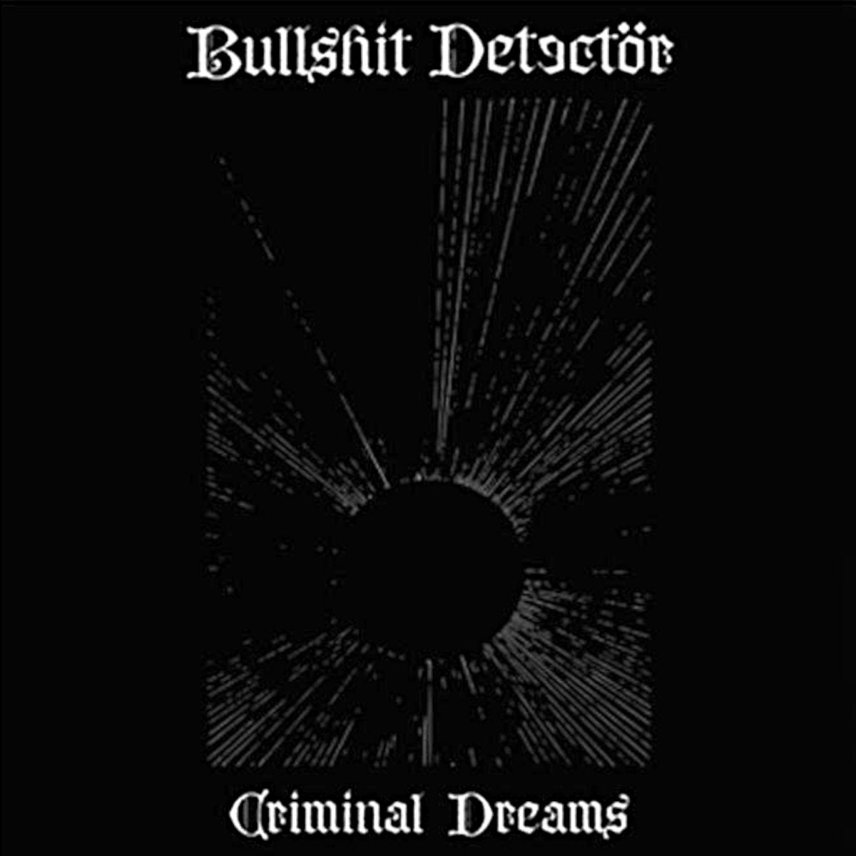 Bullshit Detectör - Criminal Dreams 12"LP