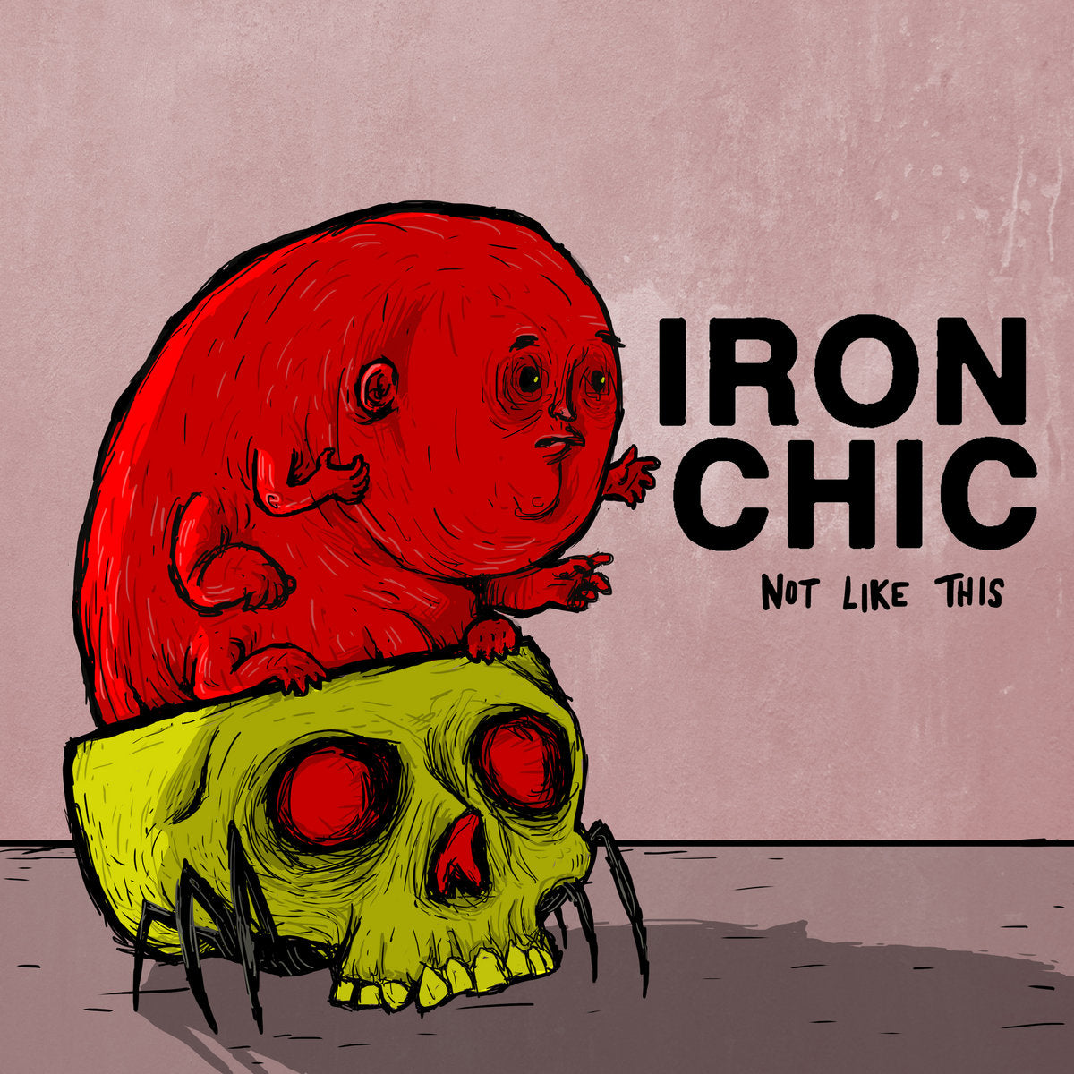 IRON CHIC- "Not Like This" LP