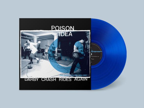 POISON IDEA "DARBY CRASH RIDES AGAIN: THE EARLY YEARS - VOLUME 1