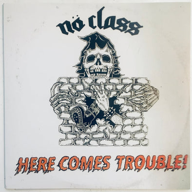 No Class - “Here Comes Trouble” - 7"EP