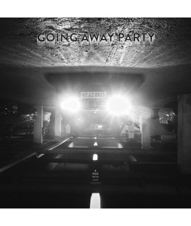 GOING AWAY PARTY - A Ride With Our Ghosts - 12"