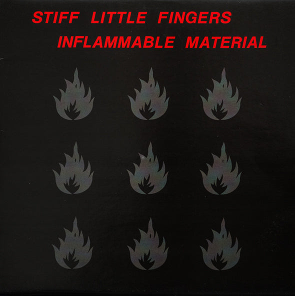 STIFF LITTLE FINGERS - INFLAMMABLE MATERIAL