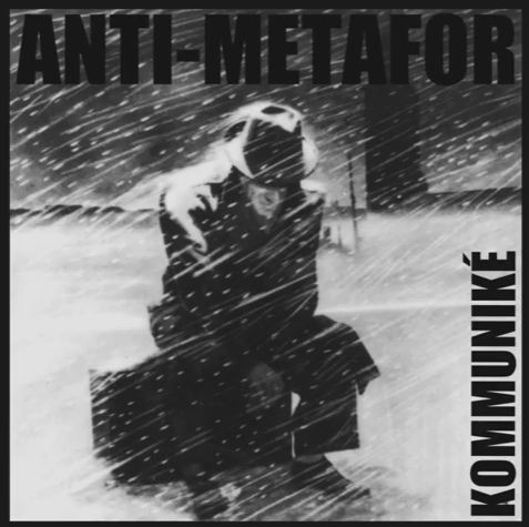 Anti-Metafor - KOMMUNIKÉ LP