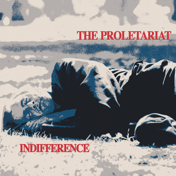 THE PROLETARIAT - Indifference
