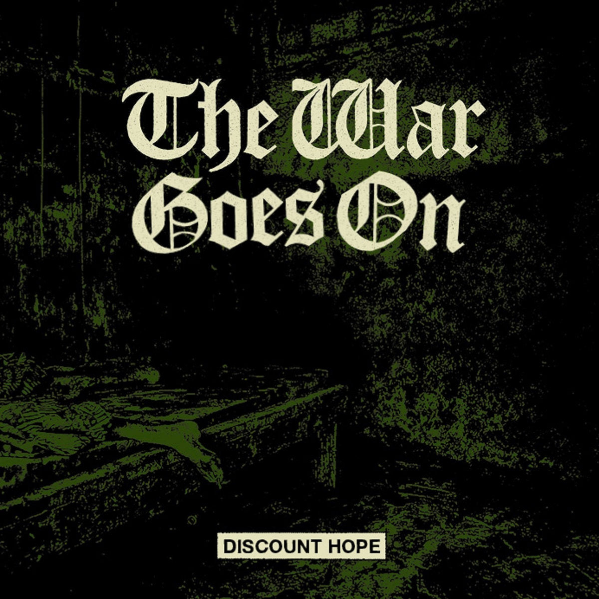 THE WAR GOES ON "Discount hope" EP