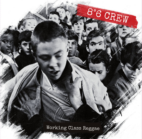 8°6 CREW "Working class reggae" LP