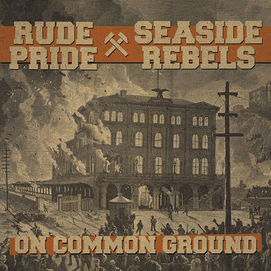 Rude Pride / Seaside Rebels - On Common Ground