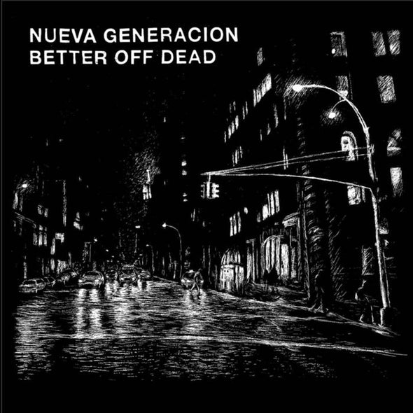 BETTER OFF DEAD / NUEVA GENERACION split 7"