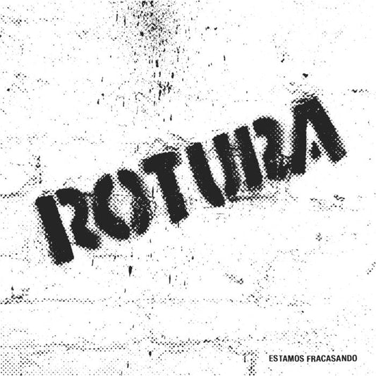 ROTURA "Estamos Fracasando" 12"