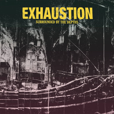 EXHAUSTION - SURROUNDED BY THE DEPTHS LP