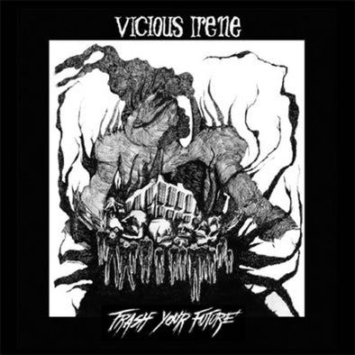 Vicious Irene - Trash Your Future EP