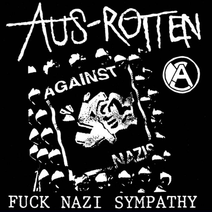 AUS ROTTEN "A la mierda la simpatía nazi" 7"