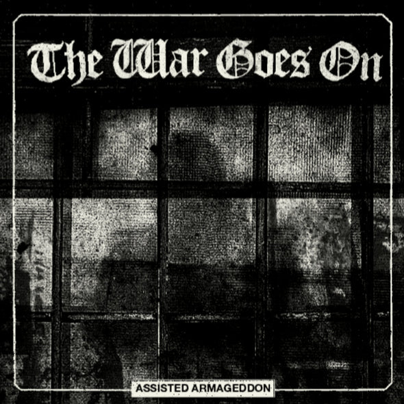 THE WAR GOES ON "Assisted Armageddon" LP