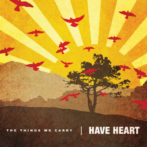 Have Heart - The Things We Carry