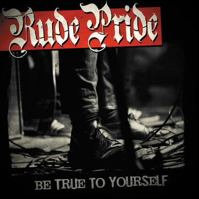 Rude Pride - "Be True to Yourself" 12"