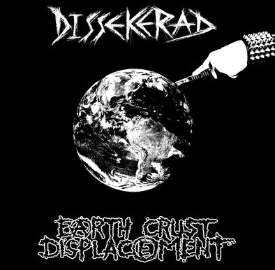 Dissekerad/ Earth Crust Displacement split 7"