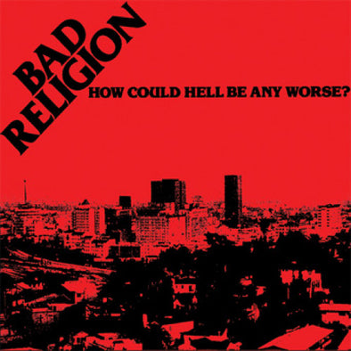 Bad Religion How Could Hell Be Any Worse? LP