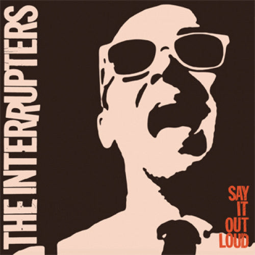 INTERRUPTERS - SAY IT OUT LOUD