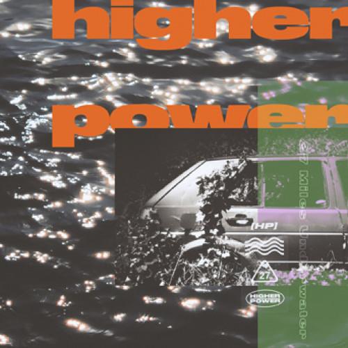 HIGHER POWER "27 MILES UNDERWATER"