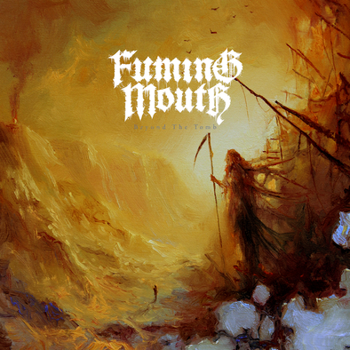 FUMING MOUTH BEYOND THE TOMB 12"